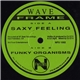 Wave Frame - Saxy Feeling / Funky Organisms